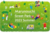 Marunouchi Street Park summer 2023｜amuzen